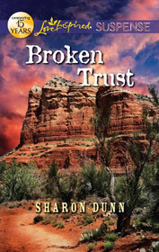 Broken Trust (Love Inspired Suspense, No 285)