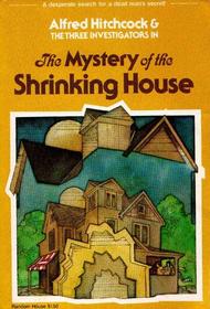 Alfred Hitchcock and the Three Investigators in the Mystery of the Shrinking House (Alfred Hitchcock Mystery Series, 18)