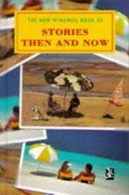 The New Windmill Book of Stories Then and Now (New Windmills)