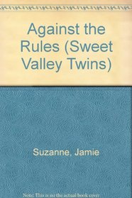 Against the Rules (Sweet Valley Twins)