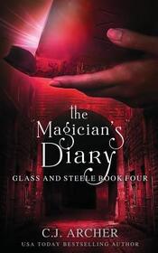 The Magician's Diary (Glass and Steele, Bk 4)