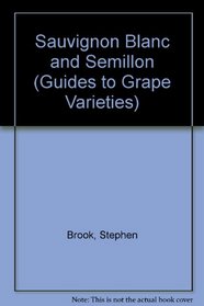 Sauvignon Blanc and Semillon (Guides to Grape Varieties)