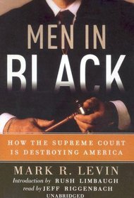 Men in Black: How the Supreme Court Is Destroying America