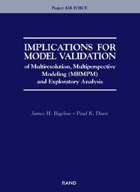 Implications for Model Validation of Multiresolution, Multiperspective Modeling {MRMPM} and Exploratory Analysis