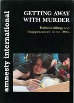 Getting Away With Murder: Political Killings and 'Disappearances' in the 1990s