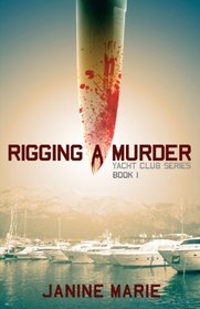 Rigging A Murder (Yacht Club Series)
