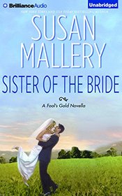 Sister of the Bride (Fool's Gold Series)