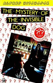 The Mystery of the Invisible Dog: The Three Investigators
