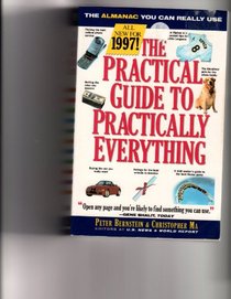 Practical Guide to Practically Everything:, The : Information You Can Really Use (Practical Guide to Practically Everything: The Ultimate Consumer Almanac)