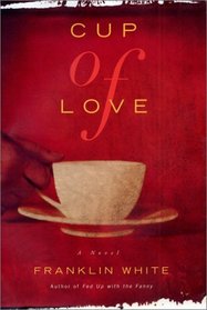 Cup of Love : A Novel