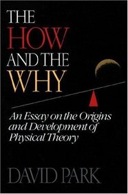The How and the Why: An Essay on the Origins and Development of Physical Theory