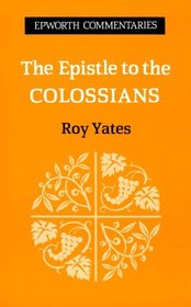 Epistle to the Colossians (Epworth Commentary Series)