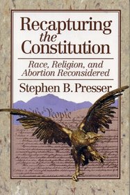 Recapturing the Constitution: Race, Religion, and Abortion Reconsidered