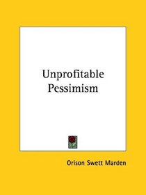 Unprofitable Pessimism