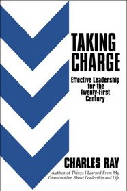 Taking Charge: Effective Leadership for the Twenty-First Century