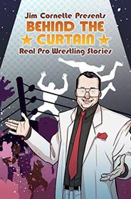 Jim Cornette Presents: Behind the Curtain ? Real Pro Wrestling Stories