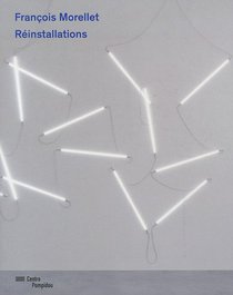 Francois Morellet - Reinstallations 1963-2011 (French Edition)