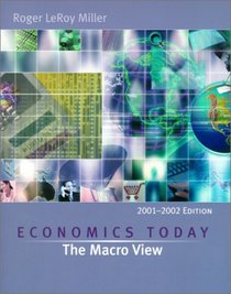 Economics Today: The Macro View, 2001-2002 with Economics in Action 2001-2002 Version