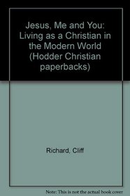 Jesus, Me and You: Living as a Christian in the Modern World