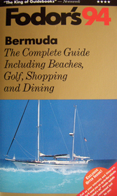 Bermuda '94: The Complete Guide Including Beaches, Golf, Shopping and Dining (Fodor's Bermuda)