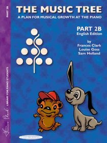The Music Tree English Edition Student's Book: Part 2B (Frances Clark Library for Piano Students)