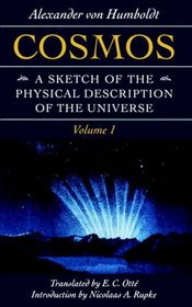Cosmos : A Sketch of the Physical Description of the Universe (Foundations of Natural History)