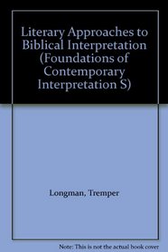 Literary Approaches to Biblical Interpretation (Foundations of Contemporary Interpretation S)