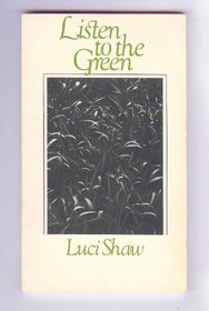 Listen to the Green (Wheaton Literary)