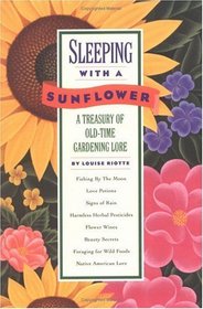 Sleeping with a Sunflower : A Treasury of Old-Time Gardening Lore