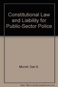 Constitutional Law and Liability for Public-Sector Police