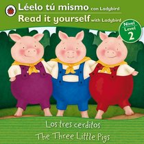 The Three Little Pigs/ Los tres cerditos: Bilingual Fairy Tales (Level 2) (Read It Yourself) (Spanish and English Edition)
