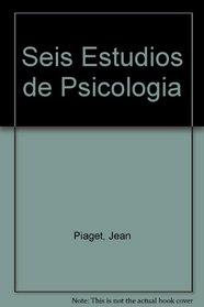 Seis Estudios de Psicologia