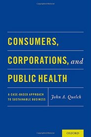 Consumers, Corporations, and Public Health: A Case-Based Approach to Sustainable Business