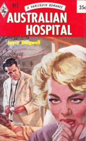 Australian Hospital (Harlequin Romance, No 512)