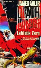 Latitude Zero (Deathlands, Bk 12)