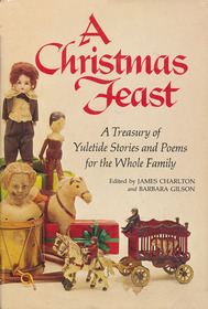 A Christmas Feast: A Treasury of Yuletide Stories and Poems for the Whole Family