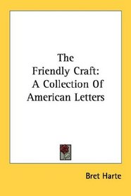 The Friendly Craft: A Collection Of American Letters