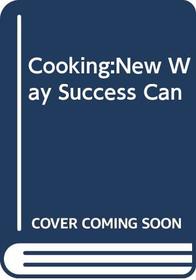 Cooking: New Way Success Can