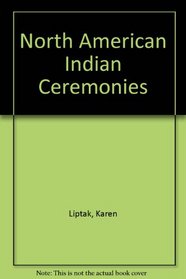 North American Indian Ceremonies (First Book)