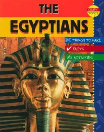 Egyptians: Facts, Things to Make, Activities (Craft Topics)