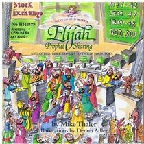 Elijah: Prophet Sharing and Other Bible Stories to Tickle Your Soul (Heaven and Mirth)