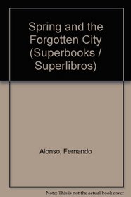 Spring and the Forgotten City (Superbooks/Superlibros)
