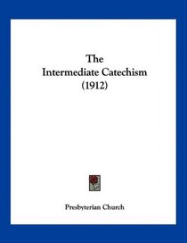 The Intermediate Catechism (1912)