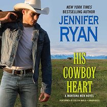 His Cowboy Heart: A Montana Men Novel (Montana Men series, Book 7)