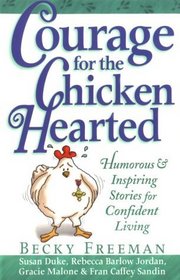 Courage for the Chicken Hearted: Humorous and Inspiring Stories for Confident Living