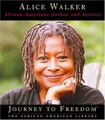 Alice Walker: African-American Author and Activist (Journey to Freedom)