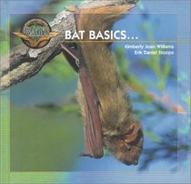 Bat Basics (Williams, Kim, Young Explorers Series. Bats.)