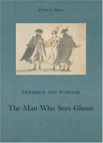 The Man Who Sees Ghosts: From the Memoirs of the Count von O****