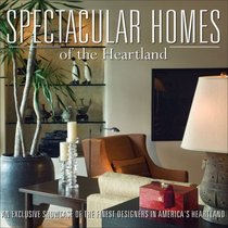 Spectacular Homes of The Heartland (Spectacular Homes)