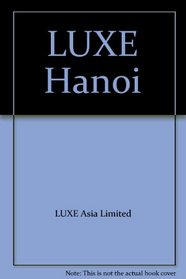 LUXE City Guides: Hanoi (Luxe City Guides)